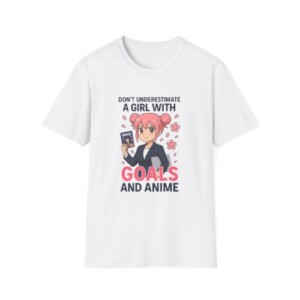Don't Underestimate a Girl With Goals and Anime T-Shirt